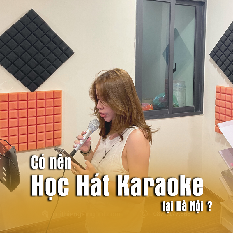 Lớp luyện hát karaoke tại Hà Nội có tốt không?
